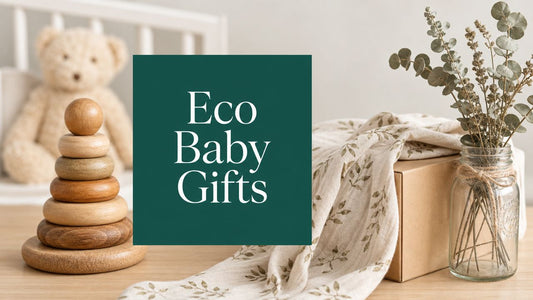 Eco Friendly Baby Gifts: A Guide for Thoughtful Givers