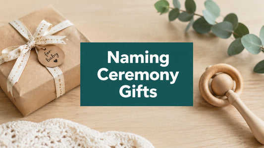 Naming Ceremony Gifts Guide for Meaningful Celebrations