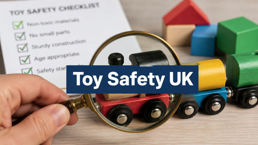 Toy Safety Standards UK: A Parent's Complete Compliance