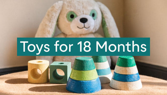 Best Toys for 18 Months: Developmental Play Ideas